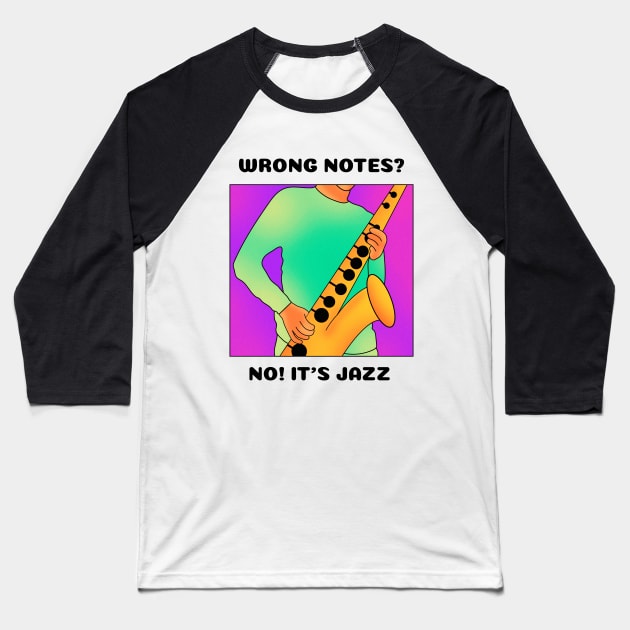 Wrong Notes? No! It's Jazz (version 1) Baseball T-Shirt by B Sharp